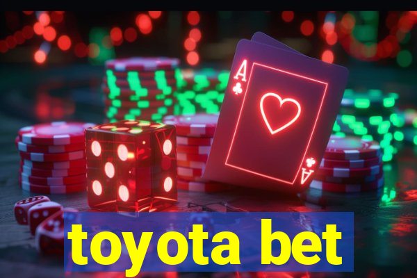 toyota bet